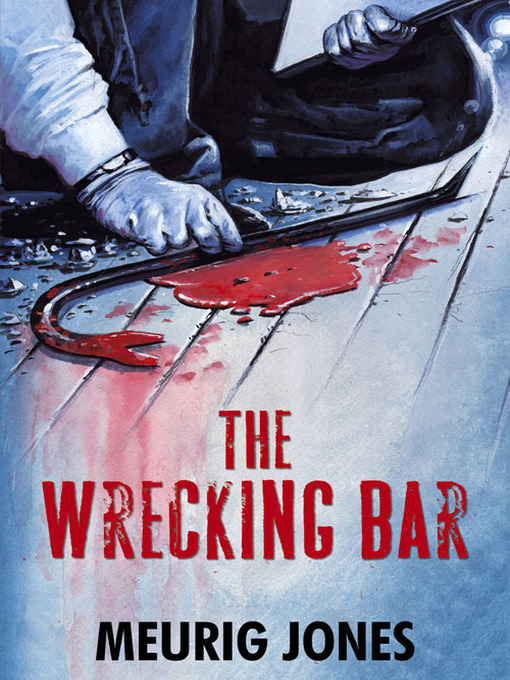 Title details for The Wrecking Bar by Meurig Jones - Available